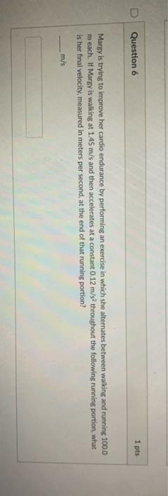 Solved Question 6 1 pts Margy is trying to improve her | Chegg.com