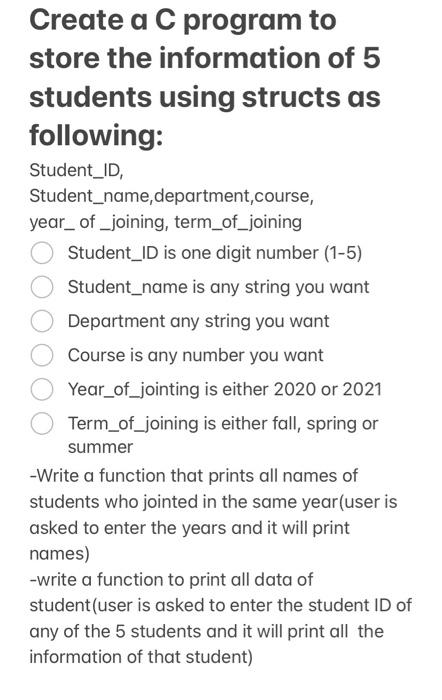 Solved Create a C program to store the information of 5 | Chegg.com