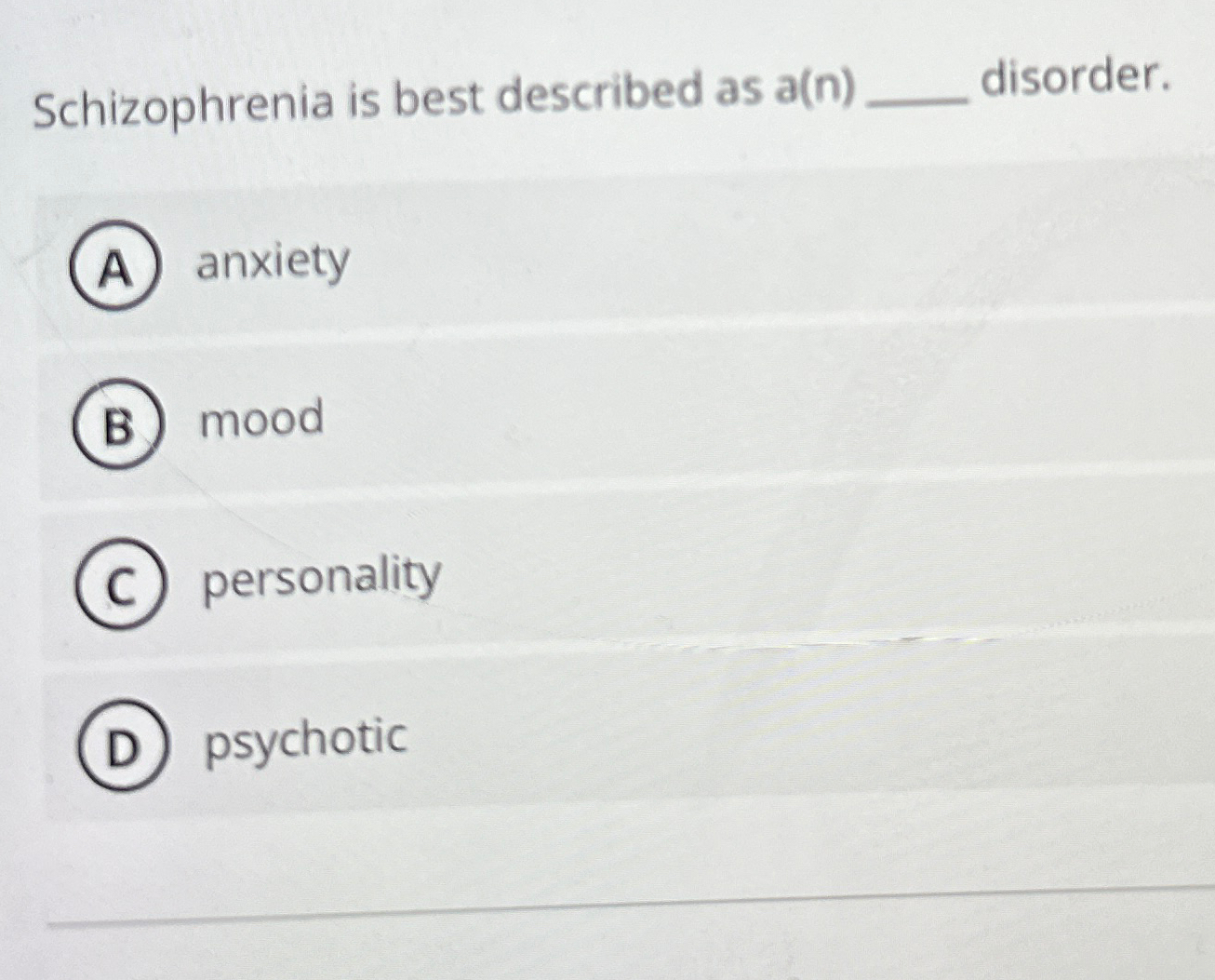 Schizophrenia is best described as a(n) | Chegg.com