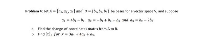 Solved Problem 4 Let A A1a2a3 And B B1b2b3 Be Bases 4318
