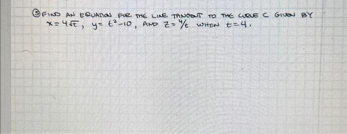 Solved X 4t Y T2−10 And Z 4 T Witen T 4