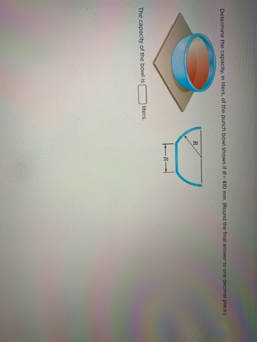 Solved Determine the capacity, in liters, of the punch bowl