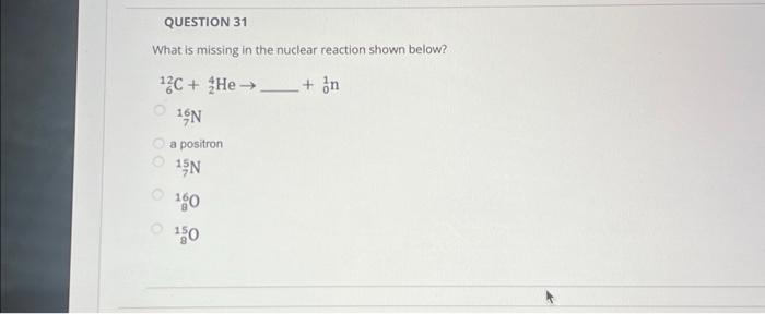 Solved What Is Missing In The Nuclear Reaction Shown Below? | Chegg.com