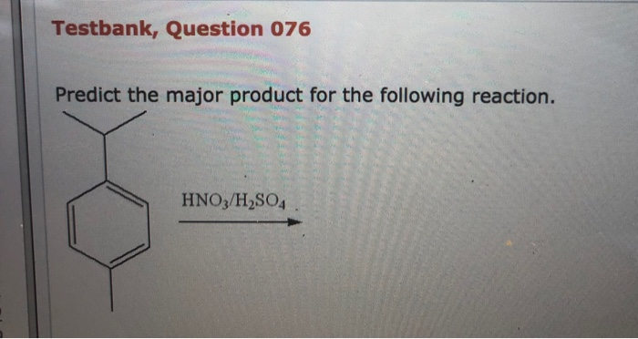 Solved Testbank, Question 076 Predict the major product for | Chegg.com