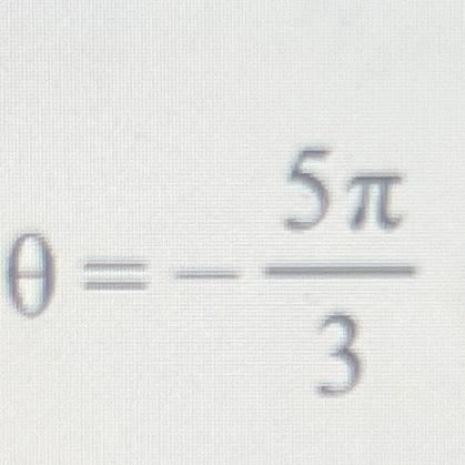 Solved θ=-5π3 | Chegg.com