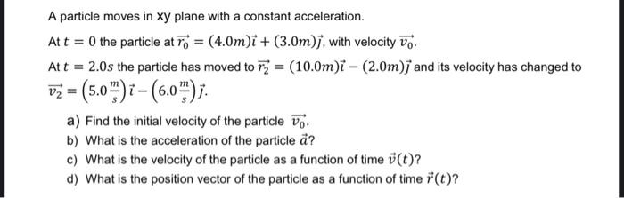 Solved A Particle Moves In Xy Plane With A Constant | Chegg.com