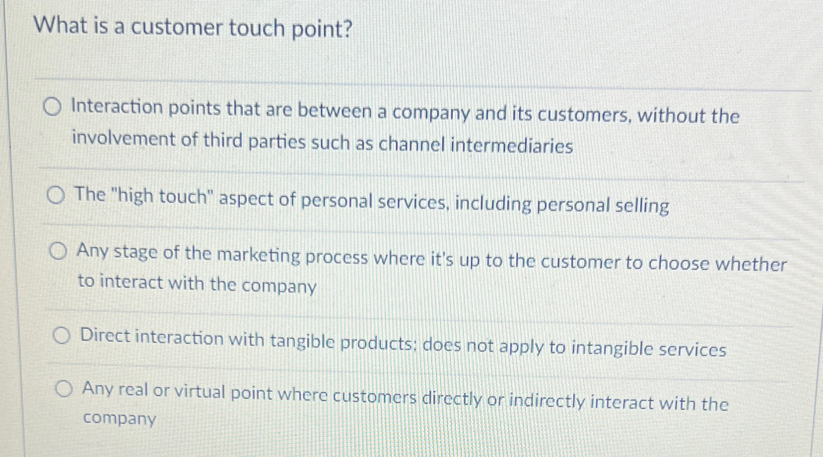 Solved What is a customer touch point?Interaction points | Chegg.com