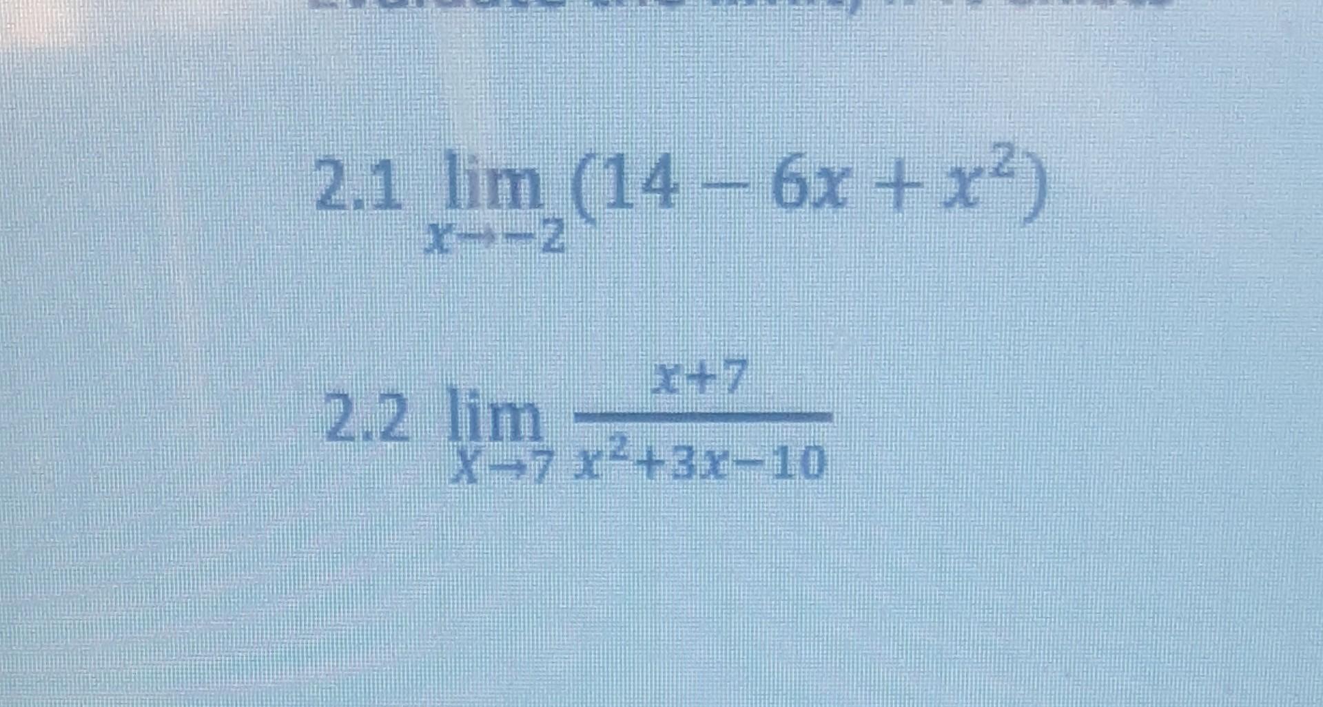 solved-2-1limx-2-14-6x-x2-2-2limx-7x2-3x-10x-7-chegg