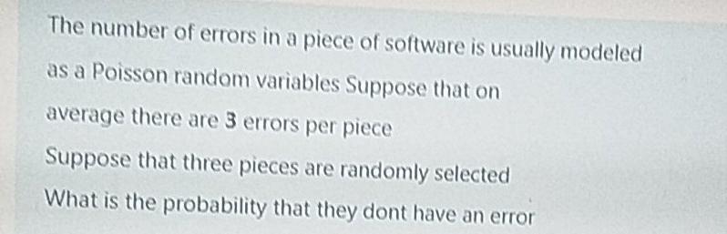Solved The number of errors in a piece of software is | Chegg.com