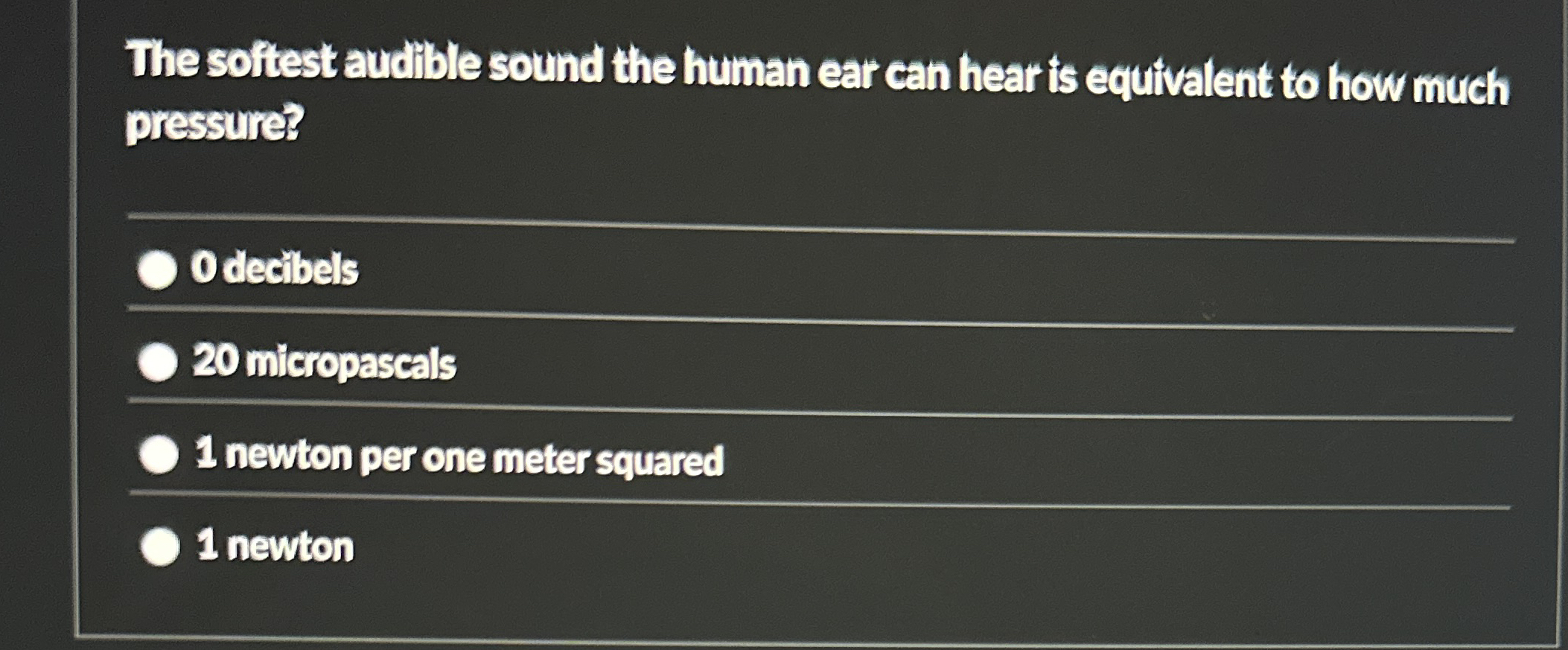 Solved The softest audible sound the human ear can hear is