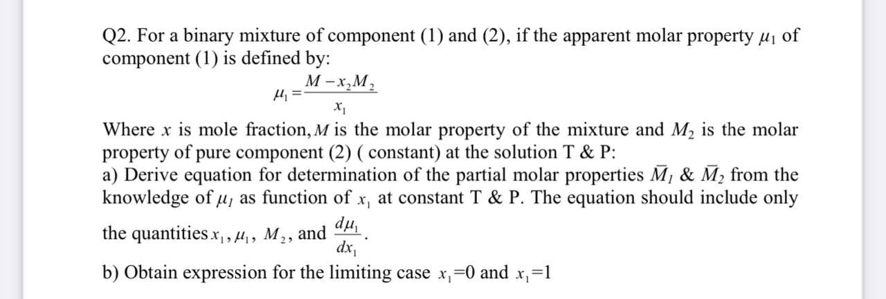 Solved Q2. For a binary mixture of component (1) and (2), if | Chegg.com