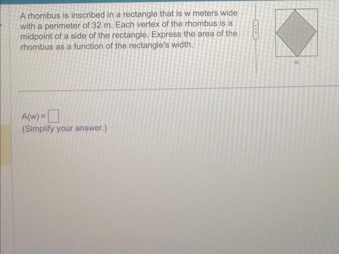 Solved A rhombus is inscribed in a rectangle that is w | Chegg.com