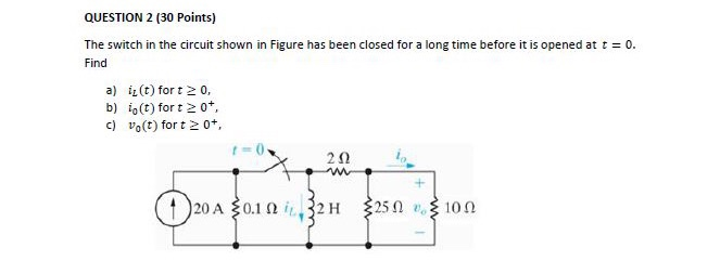 Solved QUESTION 2 (30 Points) The switch in the circuit | Chegg.com