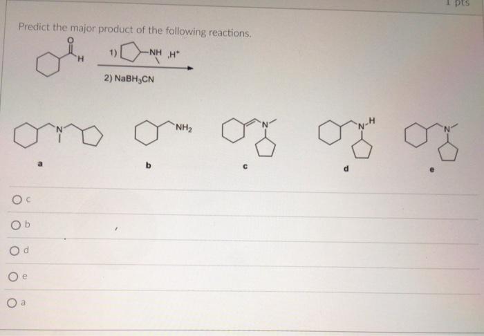 Solved 1 pts Predict the major product of the following | Chegg.com