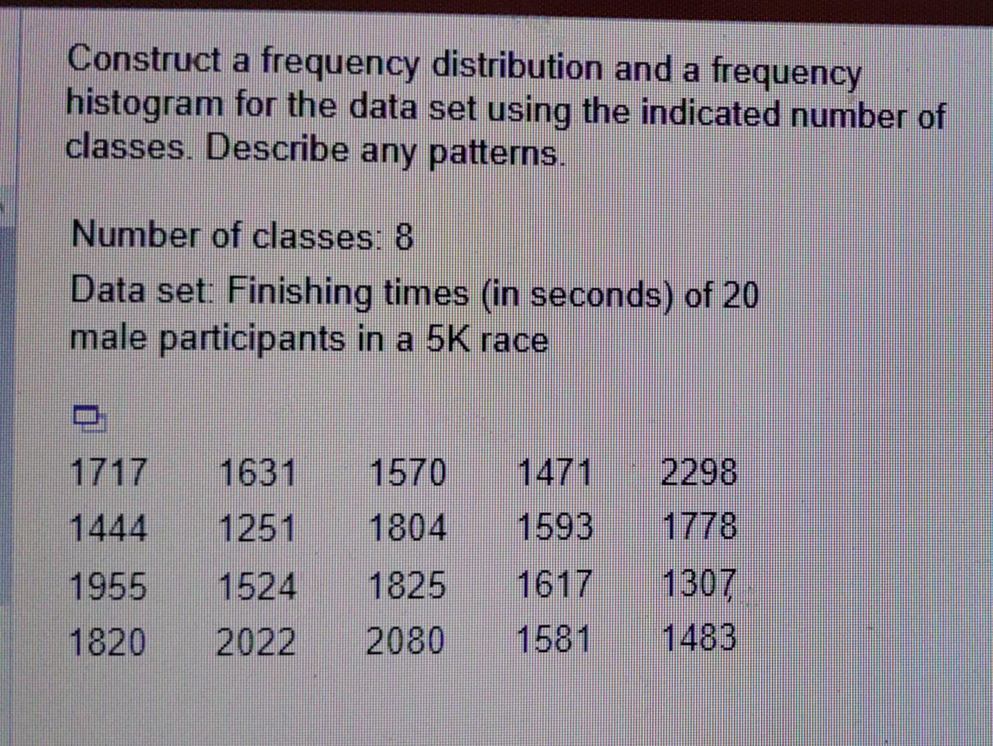 Solved Construct a frequency distribution and a frequency | Chegg.com