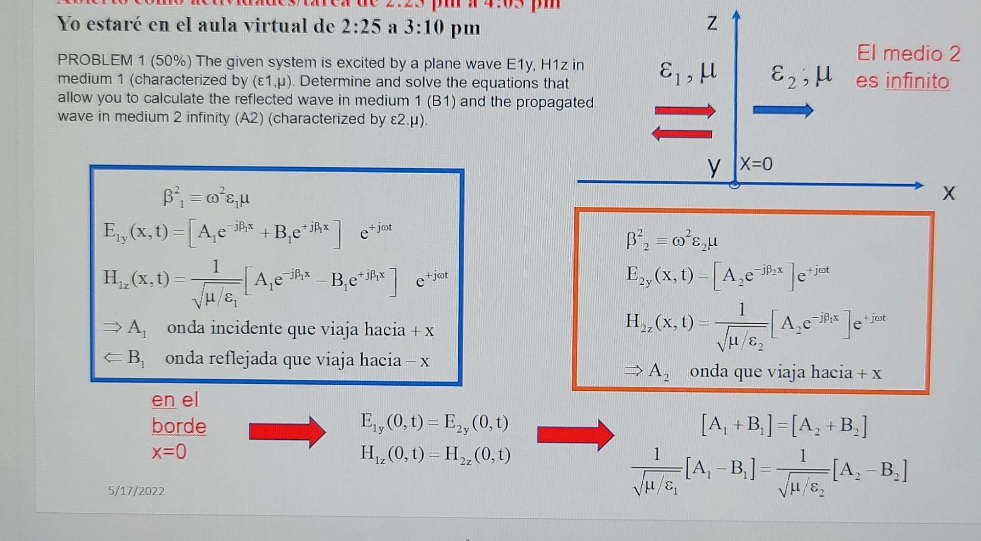 N Yo estaré en el aula virtual de 2:25 a 3:10 pm PROBLEM 1 (50%) The given system is excited by a plane wave Ely, H1z in medi