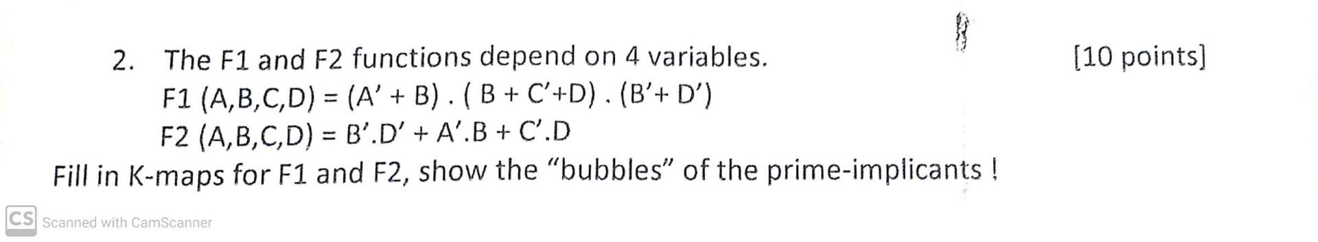 2. The \( F 1 \) and \( F 2 \) functions depend on 4 variables.
[10 points]
\[
\begin{array}{l}
F 1(A, B, C, D)=\left(A^{\pri