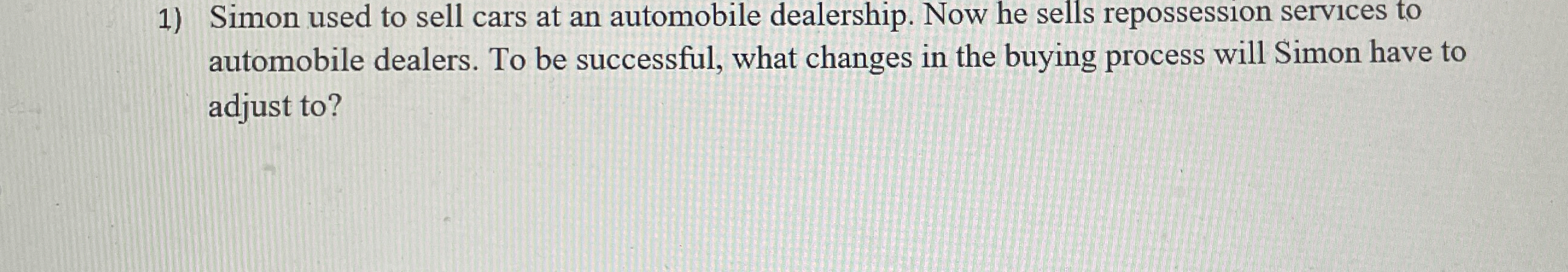 Solved Simon used to sell cars at an automobile dealership. | Chegg.com