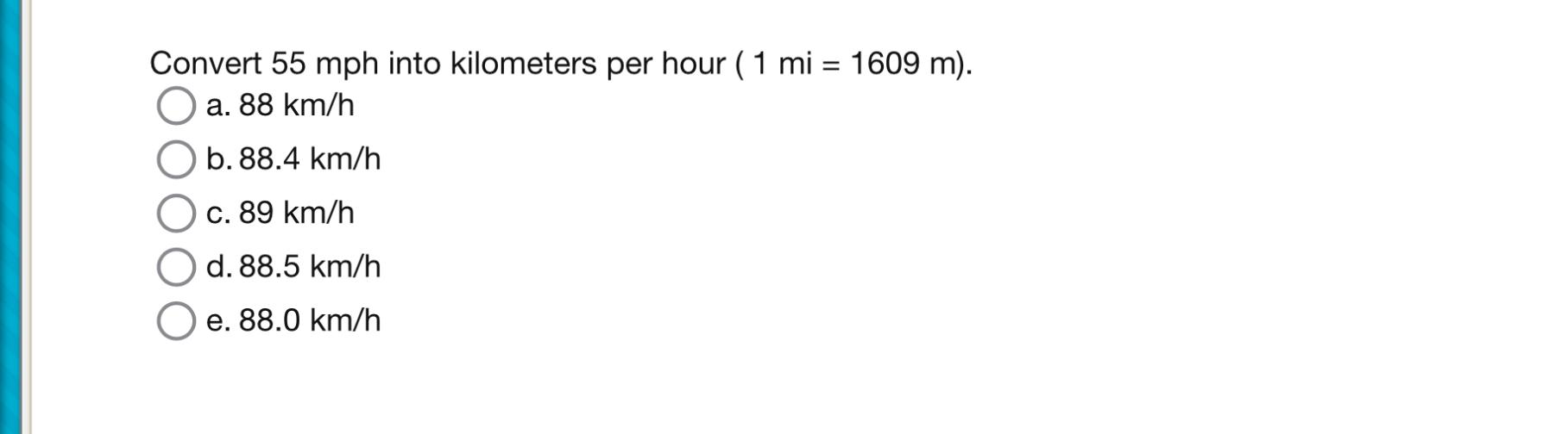 Solved Convert 55mph into kilometers per hour Chegg