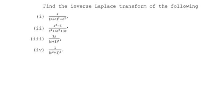 Solved Find The Inverse Laplace Transform Of The Following | Chegg.com