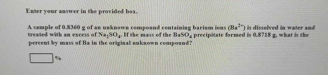 Solved Enter your answer in the provided box. A sample of | Chegg.com