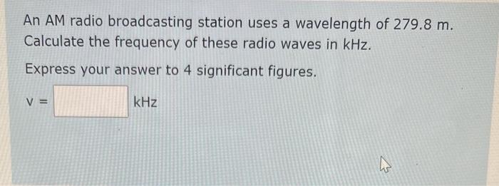 Solved An AM Radio Broadcasting Station Uses A Wavelength Of | Chegg.com