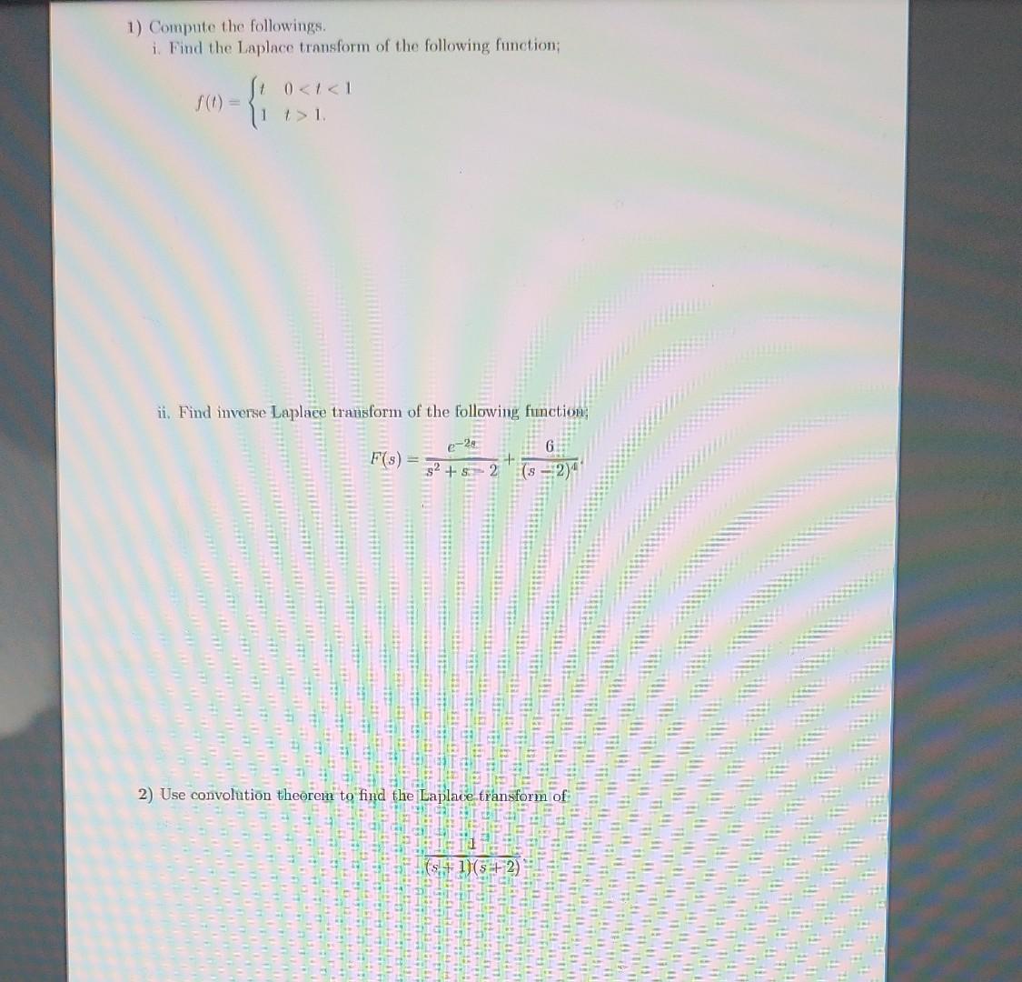 Solved 1) Compute the followings. i. Find the Laplace | Chegg.com
