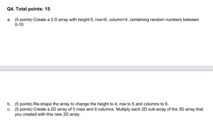 Q4. Total points: 15 a. (5 points) Create a 3D array | Chegg.com