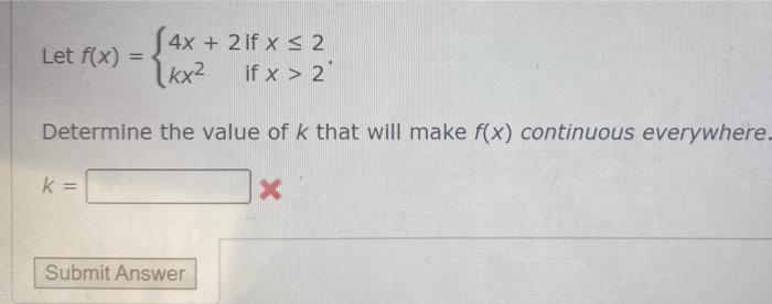 Solved Let f(x)={4x+2kx2 if x≤2 if x>2 Determine the value | Chegg.com