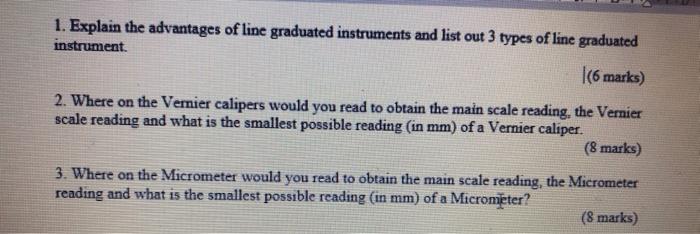 Solved 1. Explain the advantages of line graduated | Chegg.com