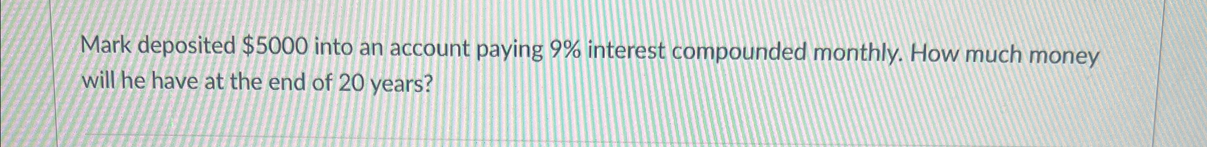 Solved Mark deposited $5000 ﻿into an account paying 9% | Chegg.com