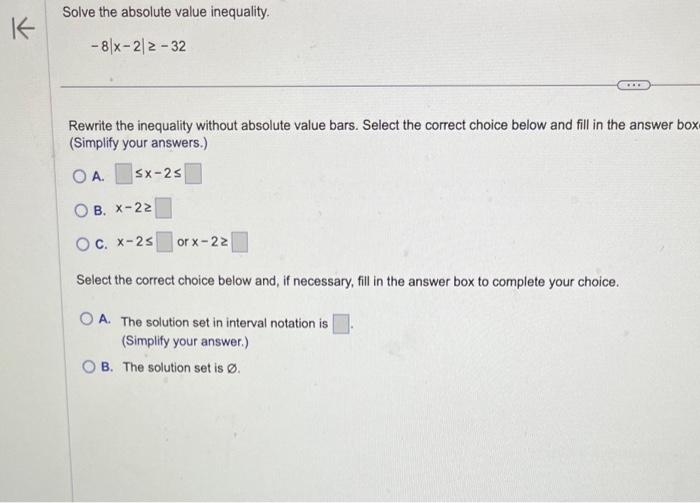 Solved Solve the absolute value inequality. −8∣x−2∣≥−32 | Chegg.com