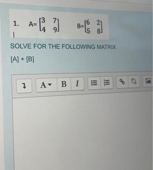 Solved 1. 3 A= 14 B= 15 1 SOLVE FOR THE FOLLOWING MATRIX [A] | Chegg.com
