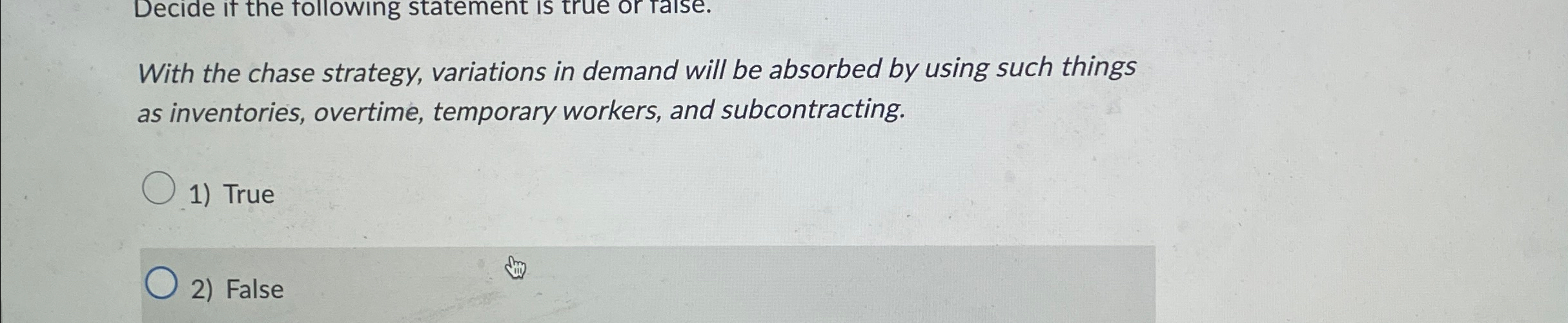 Solved With the chase strategy, variations in demand will be | Chegg.com