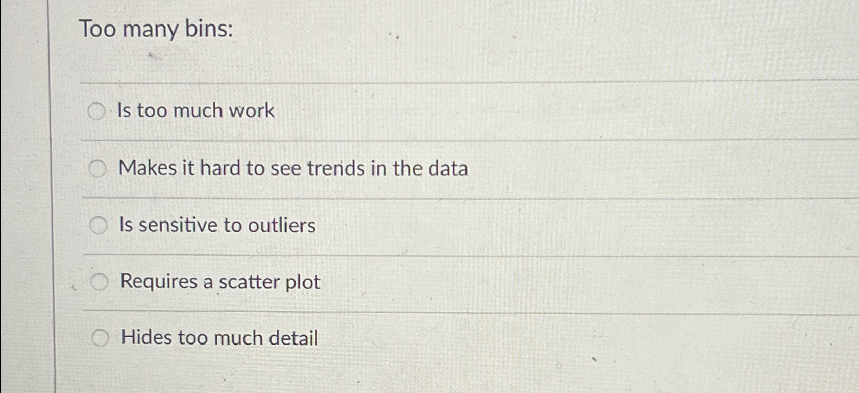 Solved Too many bins:Is too much workMakes it hard to see | Chegg.com