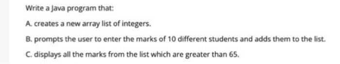 Solved Write a Java program that: A. creates a new array | Chegg.com