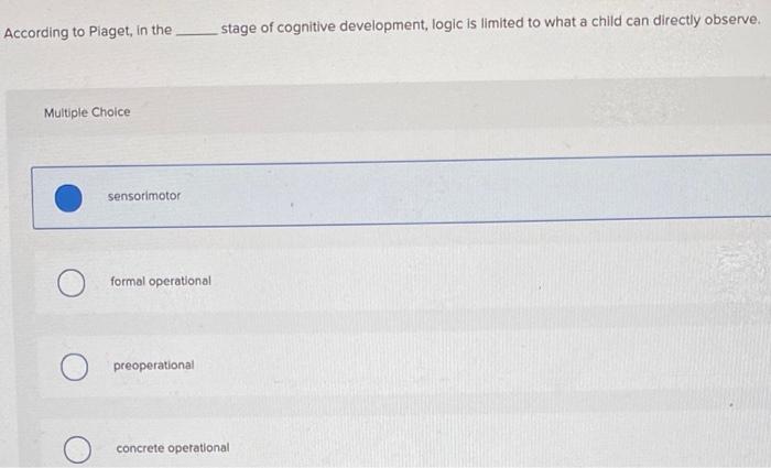 Solved According to Piaget in the stage of cognitive Chegg