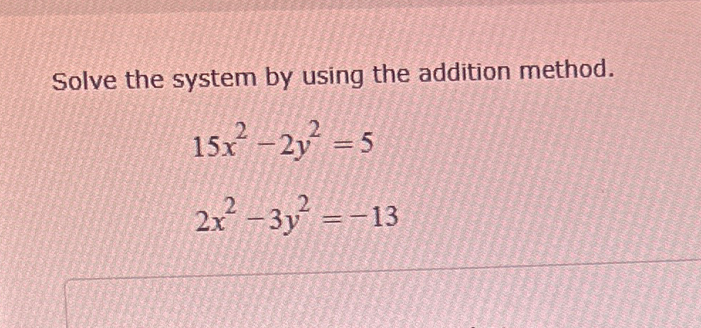 Solved Solve The System By Using The Addition 7413