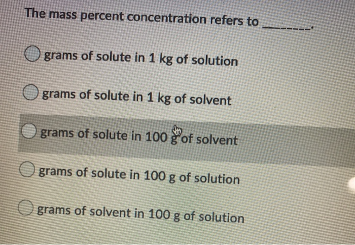 Solved The Mass Percent Concentration Refers To Grams Of Chegg Solved The Mass Percent Concentration Refers To Grams Of Chegg