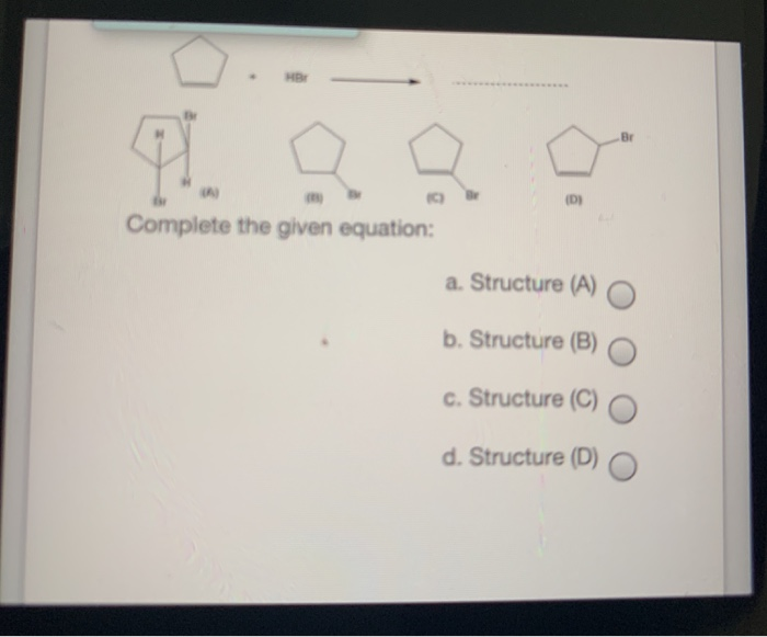 Solved Complete The Given Equation: A. Structure (A) . B. | Chegg.com