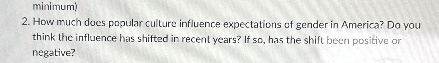 Solved minimum)2. ﻿How much does popular culture influence | Chegg.com