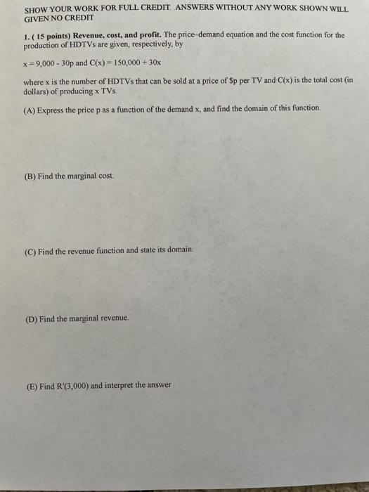Solved SHOW YOUR WORK FOR FULL CREDIT. ANSWERS WITHOUT ANY | Chegg.com