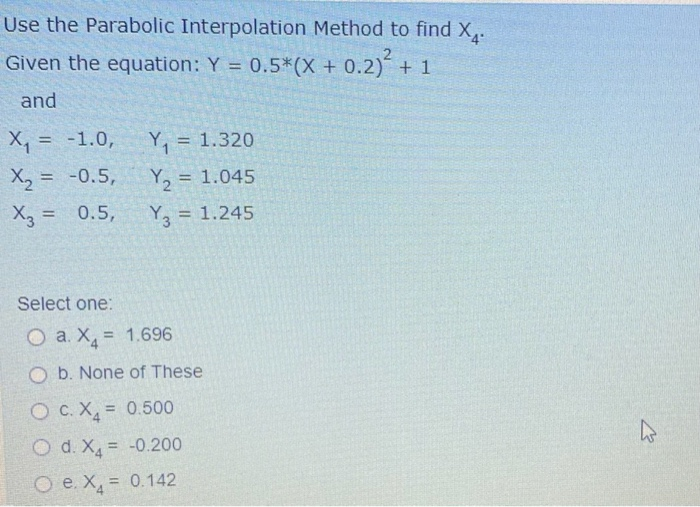 Solved Use the Parabolic Interpolation Method to find X - | Chegg.com