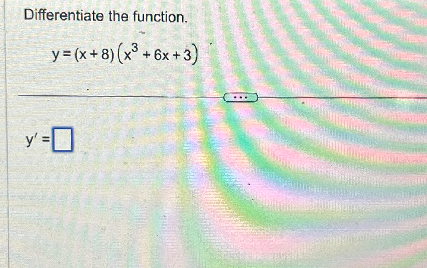 Solved Differentiate The Function Y X 8 X3 6x 3 Y