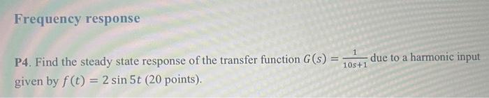 Solved P4. Find the steady state response of the transfer | Chegg.com