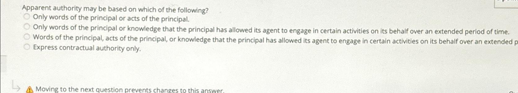 Solved Apparent authority may be based on which of the | Chegg.com