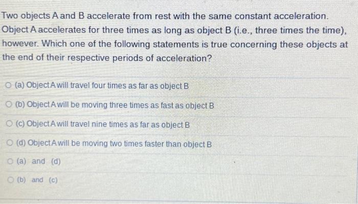 Solved Two Objects A And B Accelerate From Rest With The | Chegg.com