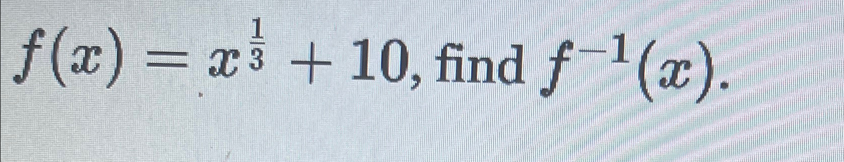 solved-f-x-x13-10-find-f-1-x-chegg