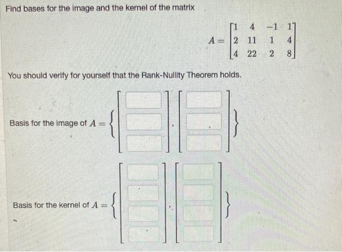 Solved Find bases for the image and the kernel of the matrix | Chegg.com