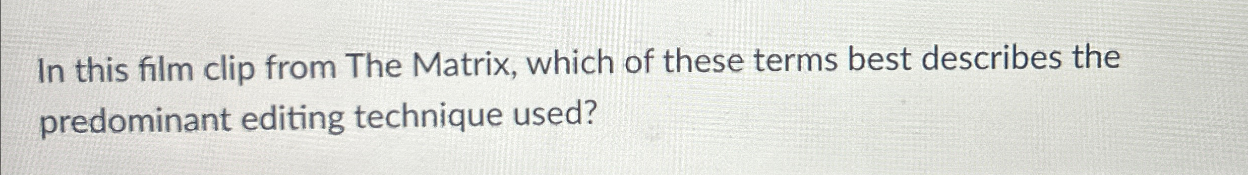 Solved In this film clip from The Matrix, which of these | Chegg.com